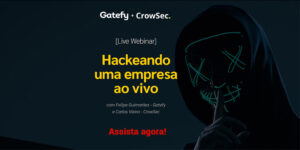 Capa de webinar sobre hackers: Gatefy + CrowSec.